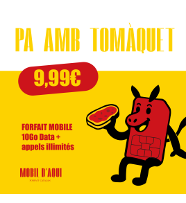 Pa amb Tomàquet - Forfait Catalan illimité 10Go Data à partir de 9,99€ TTC /Mois