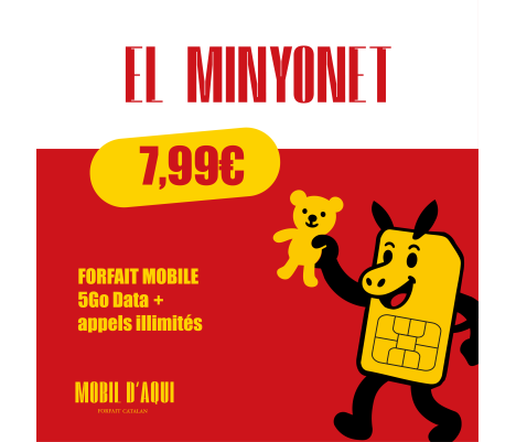 El Minyonet - Forfait Catalan illimité 5Go Data à partir 7,99€ TTC / Mois