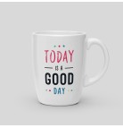 Mug Today is a good day